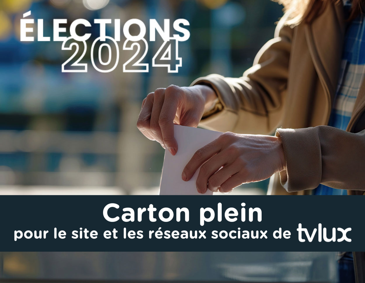 TV Lux cartonne pour les élections, sur le web !